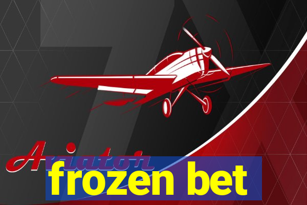 frozen bet